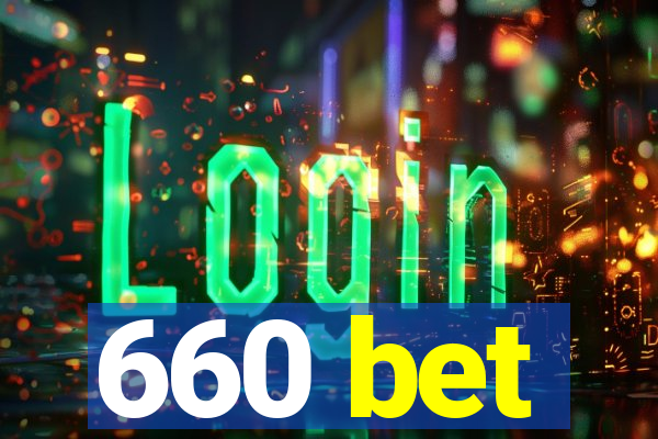 660 bet