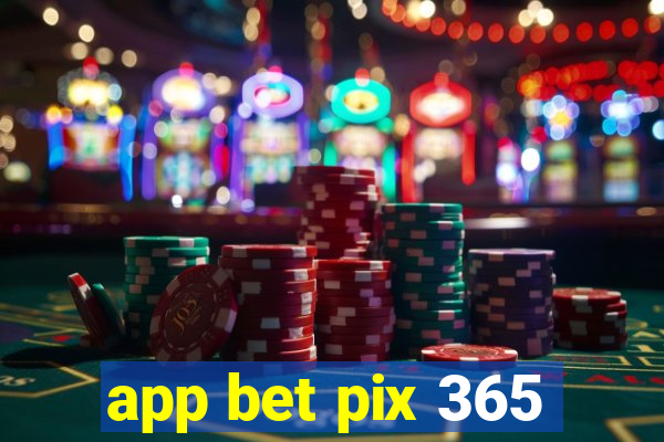 app bet pix 365