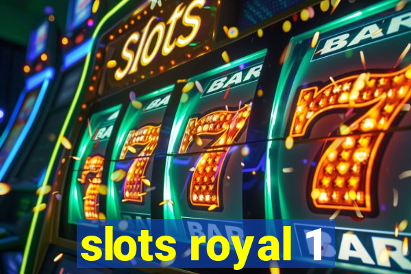 slots royal 1