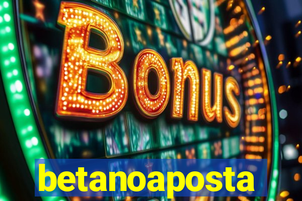 betanoaposta