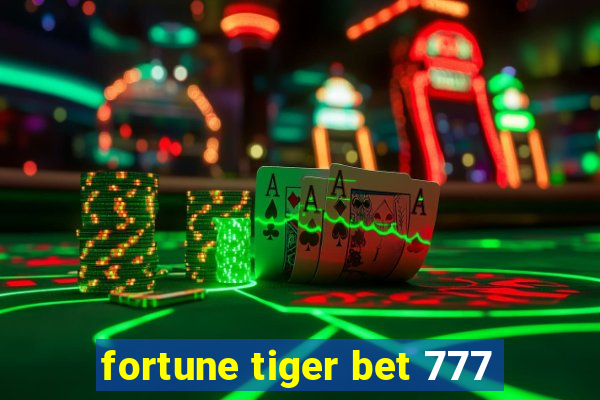 fortune tiger bet 777