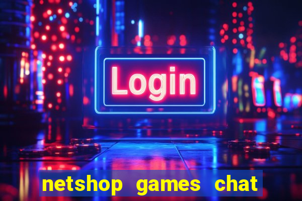 netshop games chat ao vivo