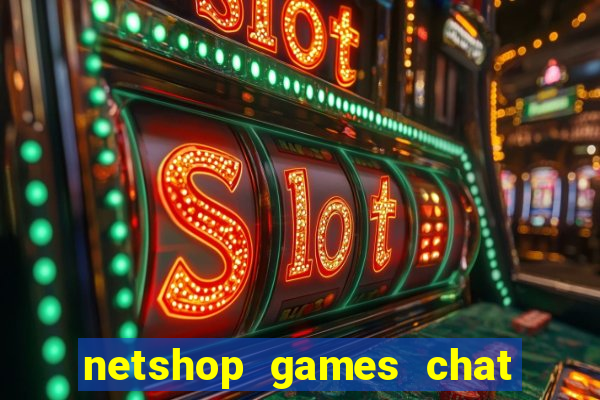 netshop games chat ao vivo