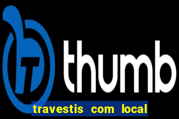 travestis com local porto alegre rs