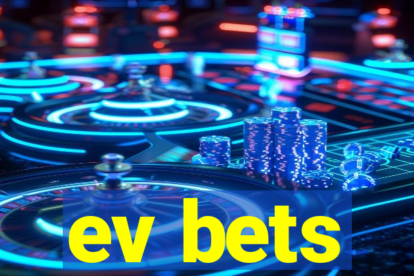 ev bets