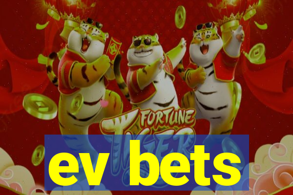 ev bets