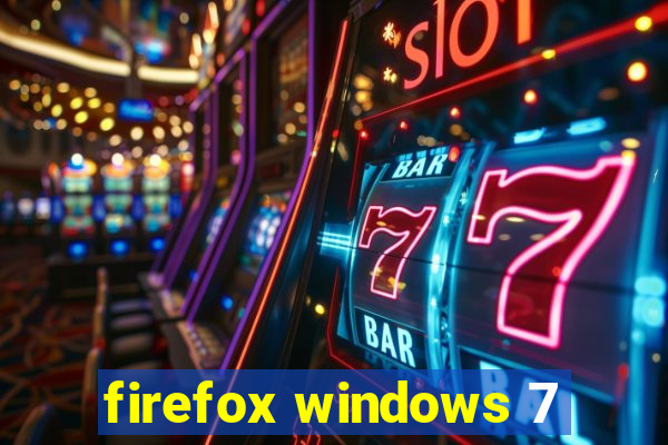 firefox windows 7