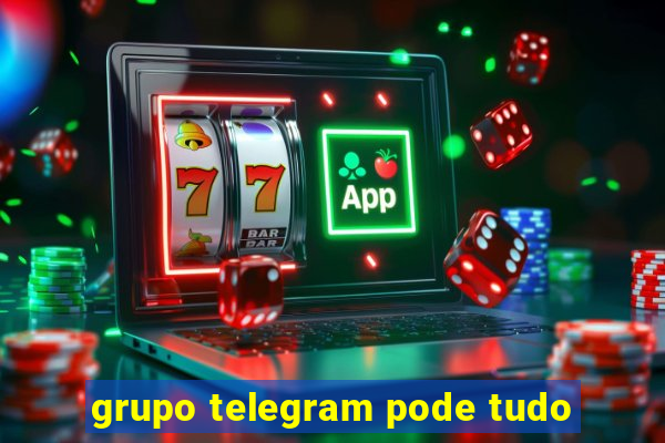 grupo telegram pode tudo