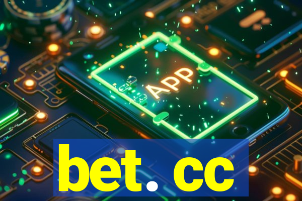 bet. cc