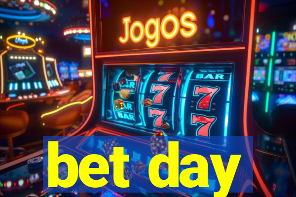 bet day