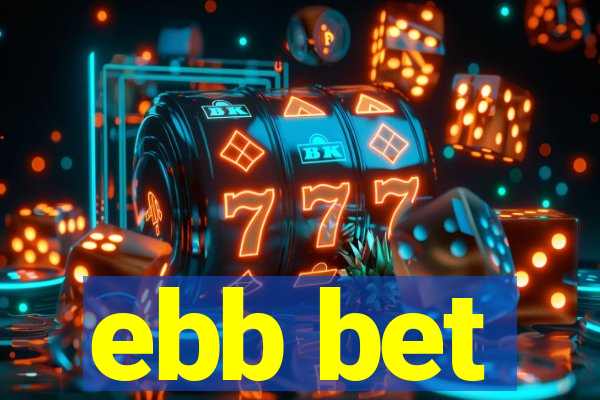 ebb bet