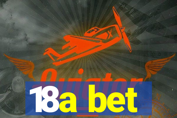18a bet