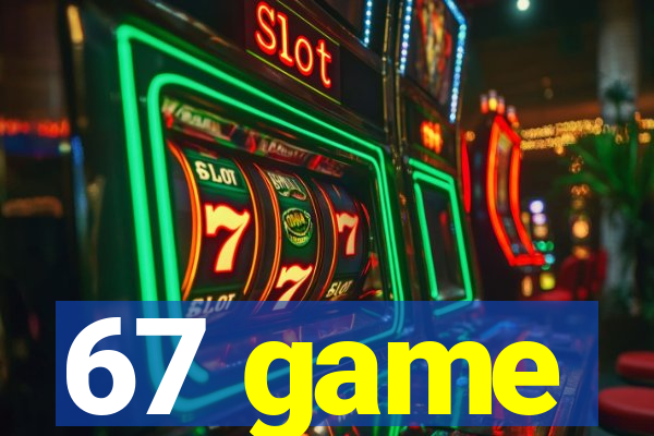 67 game