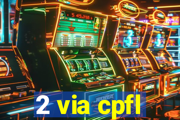 2 via cpfl