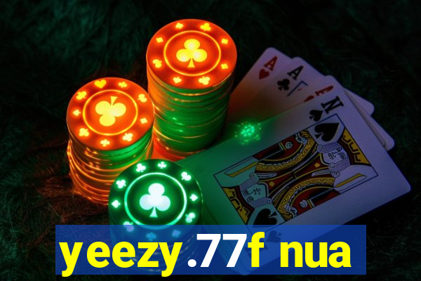 yeezy.77f nua