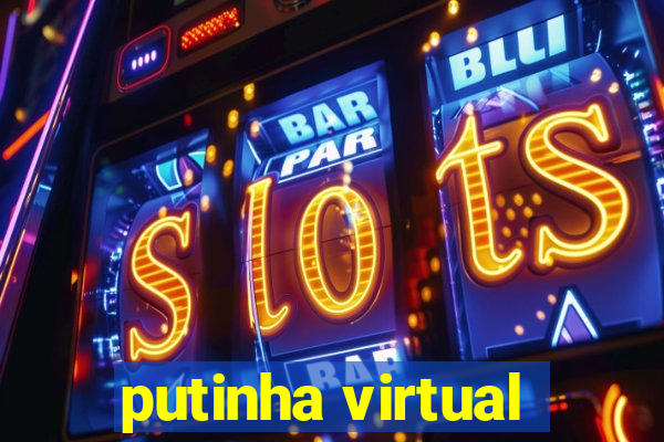 putinha virtual