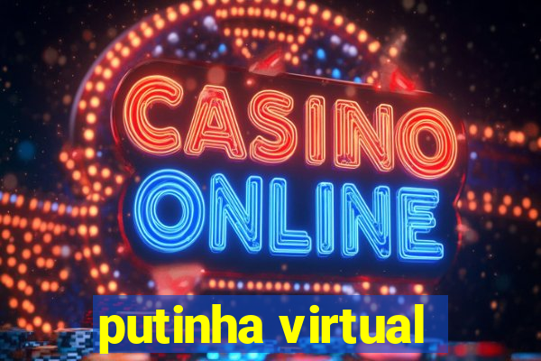 putinha virtual