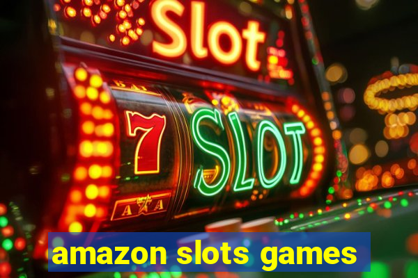 amazon slots games