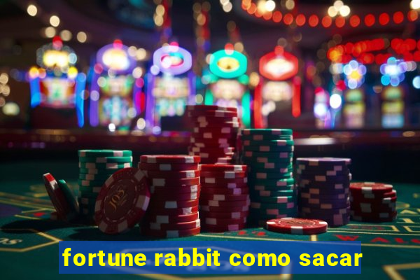 fortune rabbit como sacar