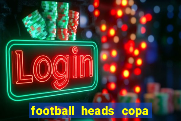 football heads copa libertadores 2015 dvadi
