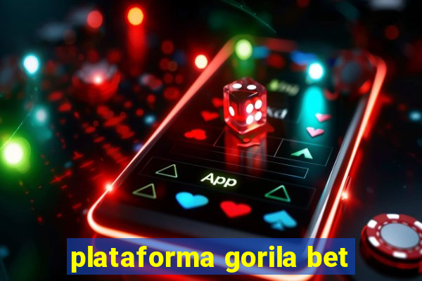 plataforma gorila bet