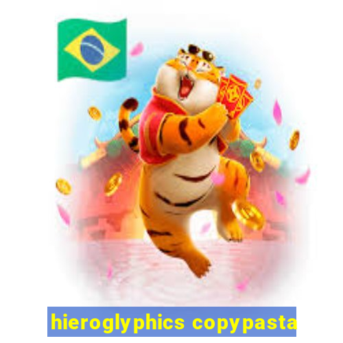 hieroglyphics copypasta