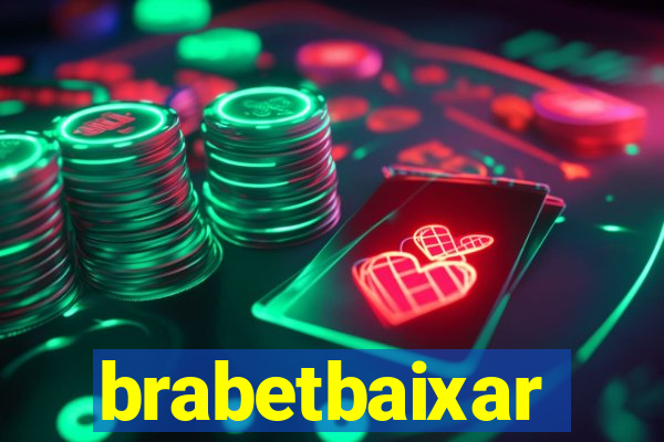 brabetbaixar