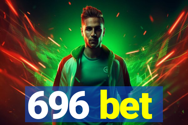 696 bet