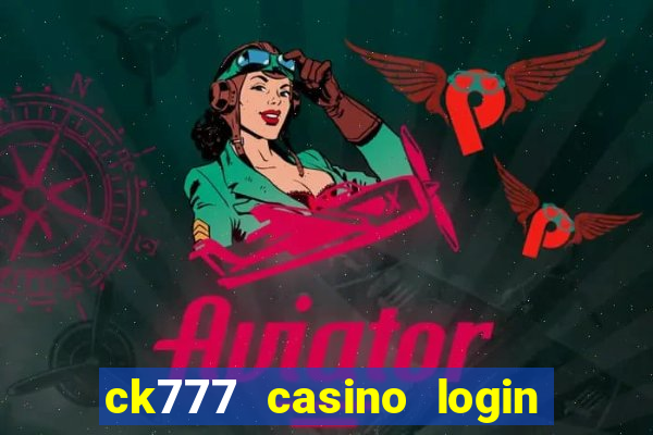 ck777 casino login register mobile