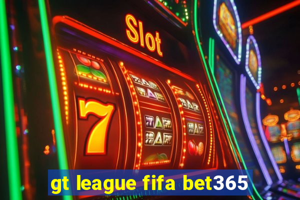 gt league fifa bet365