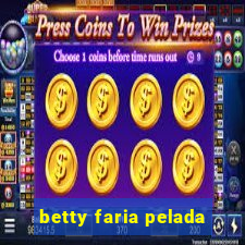 betty faria pelada