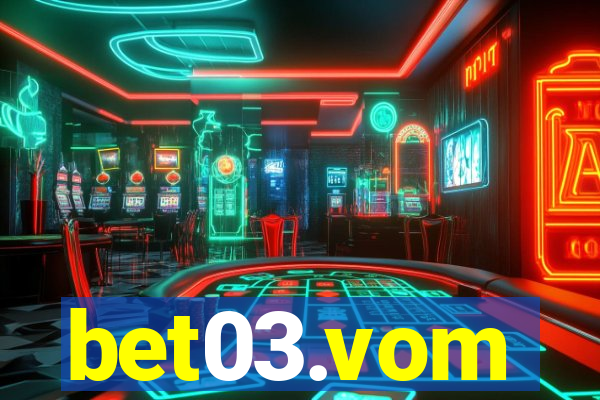 bet03.vom