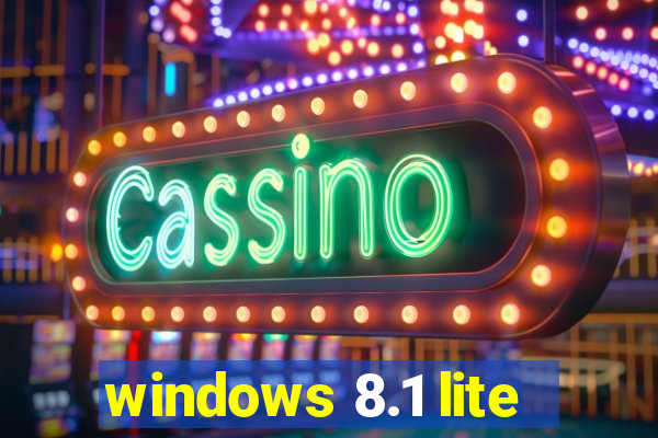 windows 8.1 lite
