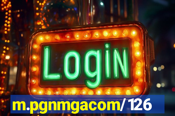 m.pgnmgacom/126