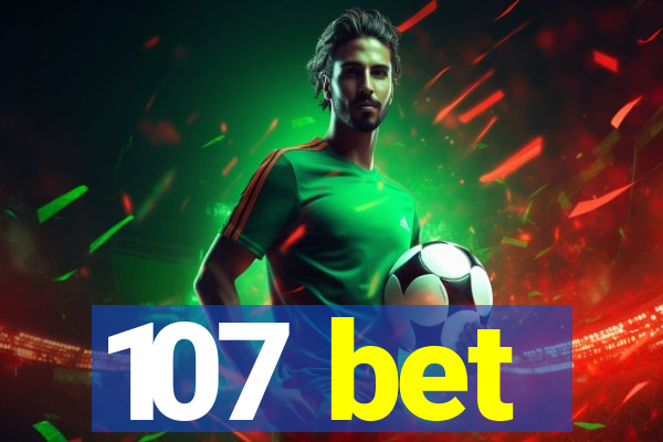 107 bet