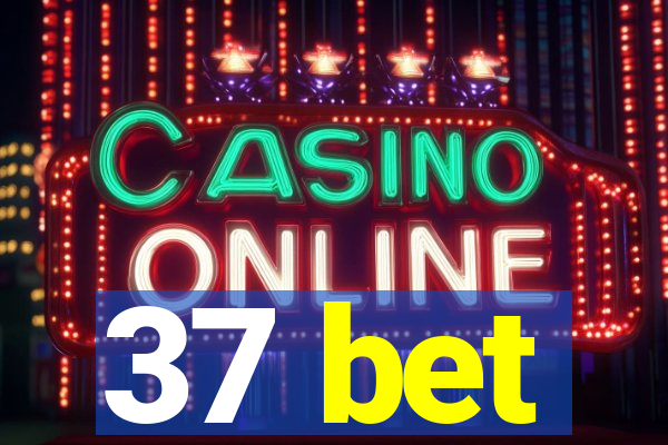 37 bet