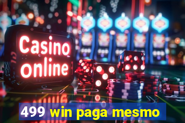 499 win paga mesmo