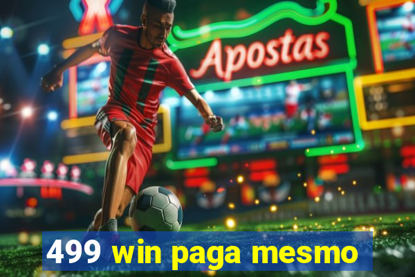 499 win paga mesmo