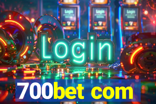 700bet com