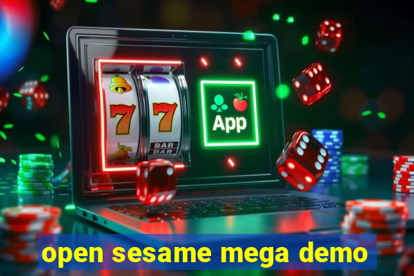 open sesame mega demo