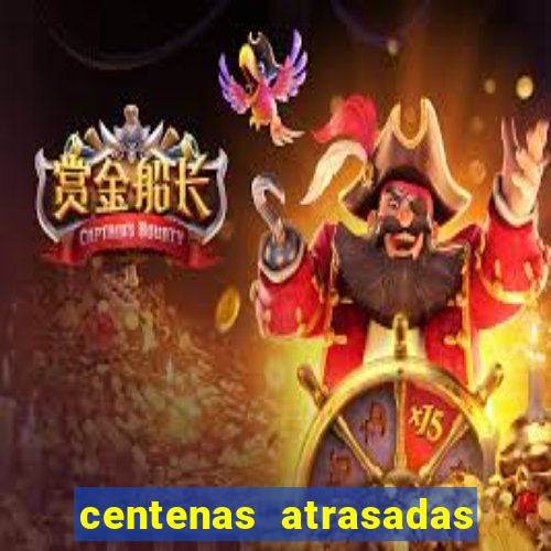 centenas atrasadas jogo do bicho