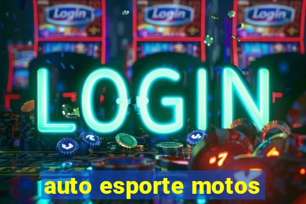 auto esporte motos