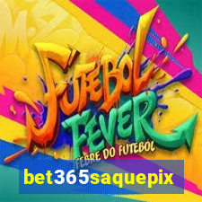 bet365saquepix