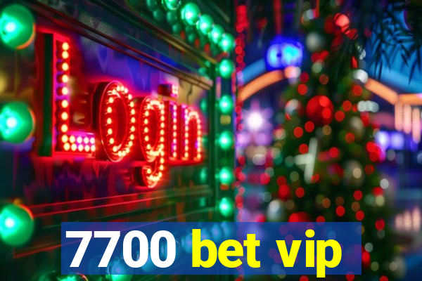 7700 bet vip