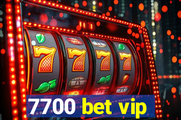7700 bet vip