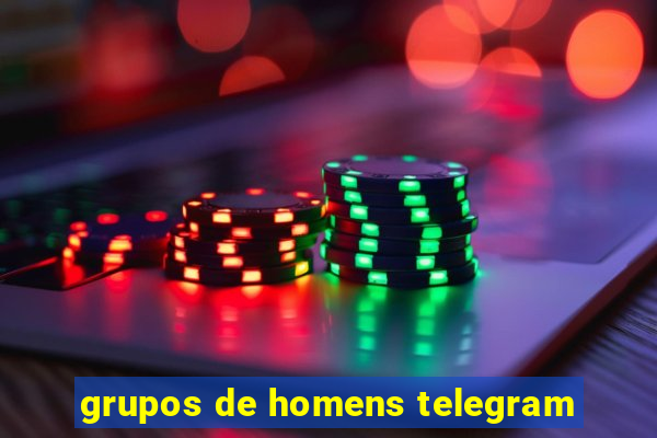 grupos de homens telegram