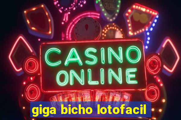 giga bicho lotofacil