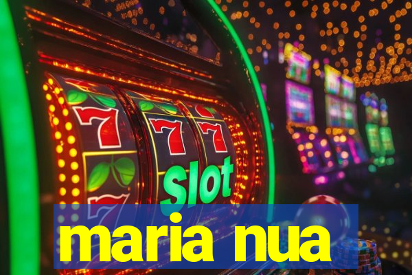 maria nua