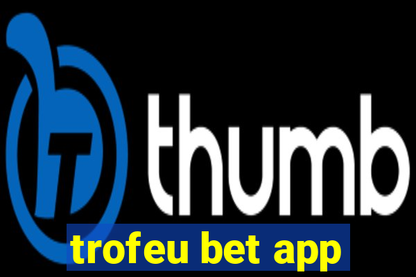 trofeu bet app
