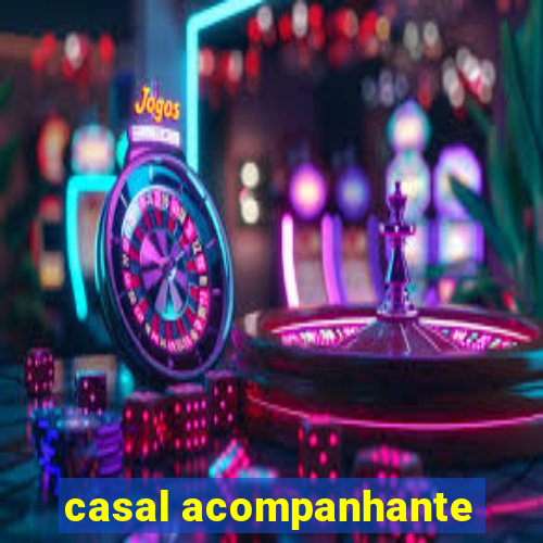 casal acompanhante